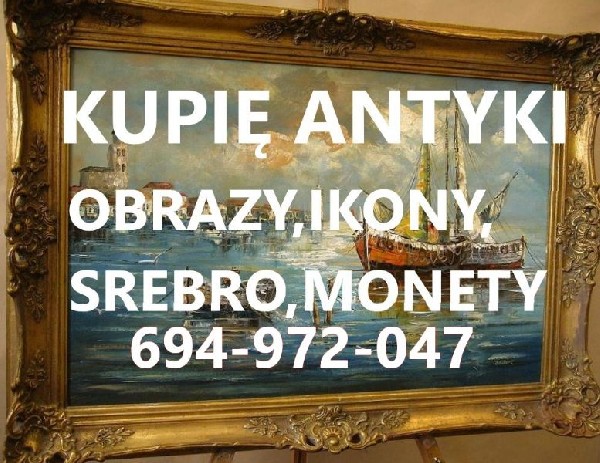 Kupię Antyki Srebra,monety,ikony,figury,zegarki Kontakt-694972047